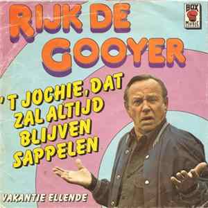 Rijk de Gooyer - 't Jochie, Dat Zal Altijd Blijven Sappelen mp3
