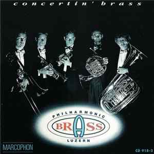 Philharmonic Brass Luzern - Concertin' Brass mp3