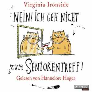 Virginia Ironside - Nein! Ich Geh Nicht Zum Seniorentreff! mp3
