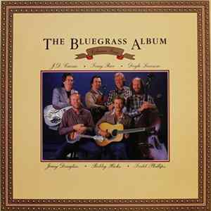 Bluegrass Album Band Feat. J.D. Crowe / Tony Rice / Doyle Lawson / Jerry Douglas / Bobby Hicks / Todd Phillips - The Bluegrass Album Volume Four mp3