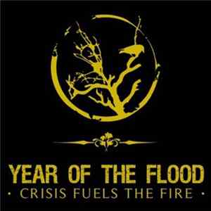 Year Of The Flood - Crisis Fuels The Fire mp3