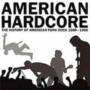 Various - American Hardcore: The History Of American Punk Rock 1980-1986 mp3