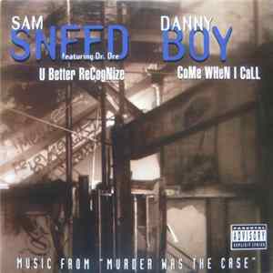 Sam Sneed / Danny Boy - U Better Recognize / Come When I Call mp3