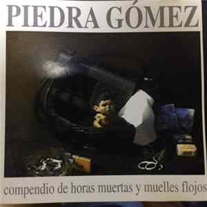 Piedra Gómez - Compendio De Horas Muertas Y Muelles Flojos mp3