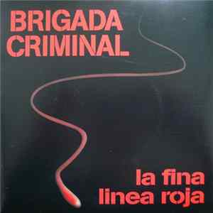 Brigada Criminal - La Fina Linea Roja mp3