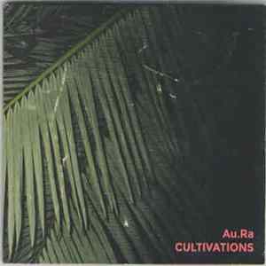 Au.Ra - Cultivations mp3