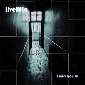 Livelüla - I Miss You So mp3