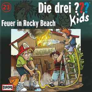 Ulf Blanck - Die Drei ??? Kids 23 - Feuer In Rocky Beach mp3