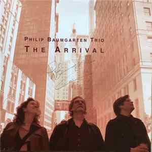 Philip Baumgarten Trio - The Arrival mp3