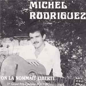 Michel Rodriguez - On La Nommait Liberté mp3