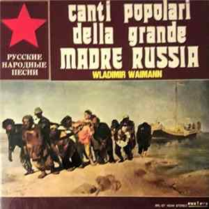 Wladimir Waimann - Canti Popolari Della Grande Madre Russia mp3