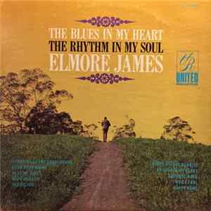 Elmore James - The Blues In My Heart The Rhythm In My Soul mp3