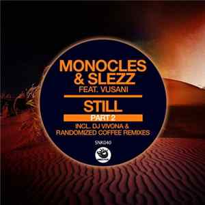 Monocles & Slezz Feat. Vusani - Still Part 2 mp3