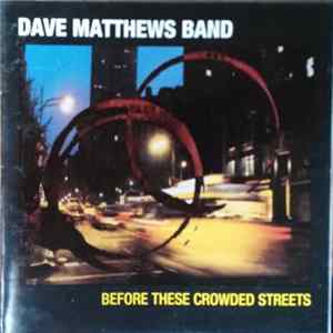 Dave Matthews Band - Before These Crowded Streets mp3