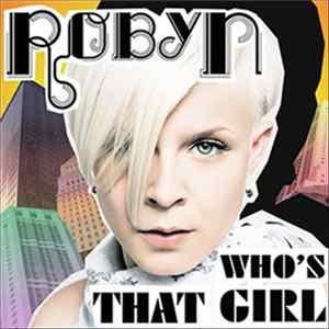 Robyn - Who's That Girl mp3