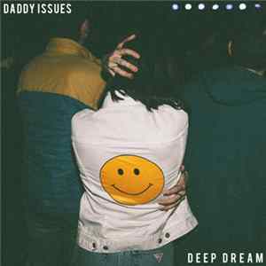 Daddy Issues - Deep Dream mp3