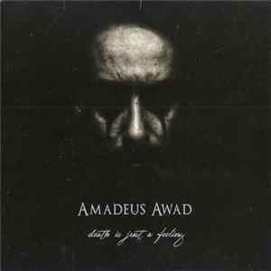 Amadeus Awad - Death Is Just A Feeling mp3
