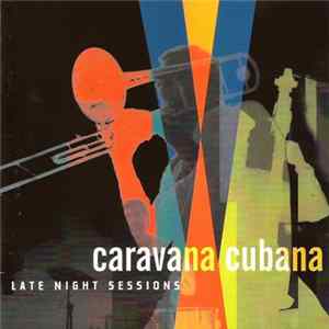 Caravana Cubana - Late Night Sessions mp3