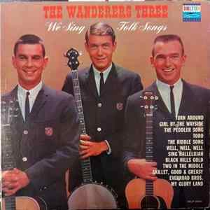 The Wanderers Three - We Sing Folk Songs mp3