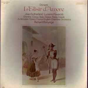 Donizetti, Joan Sutherland • Luciano Pavarotti • Dominic Cossa • Spiro Malas • Maria Casula, The English Chamber Orchestra, Ambrosian Opera Chorus, Richard Bonynge - L'Elisir D'Amore mp3