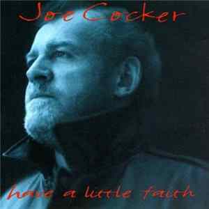 Joe Cocker - Have A Little Faith mp3