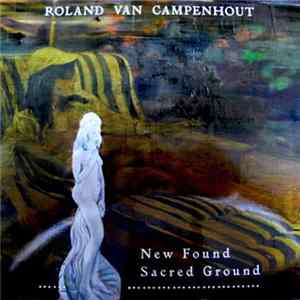 Roland Van Campenhout - New Found Sacred Ground mp3