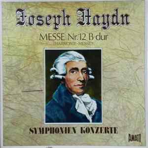 Haydn, Kammerorchester Der Wiener Festspiele, Wilfried Boettcher, Wiener Volksopernorchester, Hans Swarowsky, Bamberger Symphoniker, Jonel Perlea, George Barati - Messe Nr.12 B-dur; Symphonien; Konzerte mp3