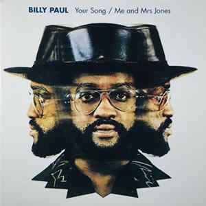 Billy Paul - Your Song / Me And Mrs Jones mp3