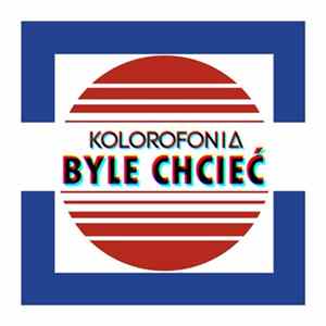 KOLOROFONIA - Byle Chcieć mp3