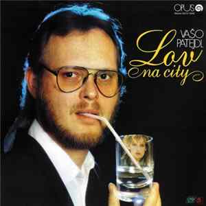 Vašo Patejdl - Lov Na City mp3