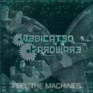 Dedicated Hardware - Feel The Machines mp3