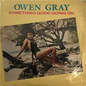 Owen Gray - Something Good Going On mp3