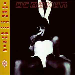Dr. Baker - Turn Up The Music (The Remixes) mp3