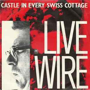 Live Wire - Castle In Every Swiss Cottage mp3