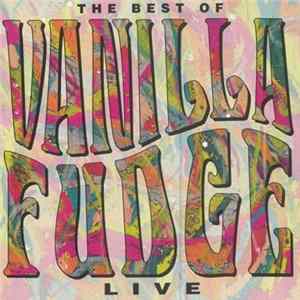 Vanilla Fudge - The Best Of Vanilla Fudge- Live mp3