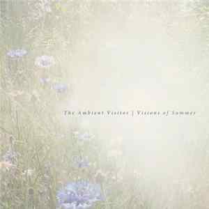 The Ambient Visitor - Visions Of Summer mp3