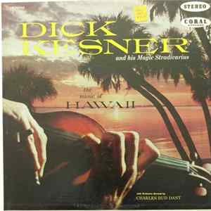 Dick Kesner And His Magic Stradivarius - The Music Of Hawaii mp3
