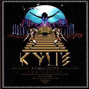 Kylie - Aphrodite Les Folies (Live In London) mp3