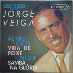 Jorge Veiga - Vida de Peixe / Nega / Ai, Meu Calo / Samba Na Gloria mp3
