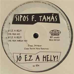 Sipos F. Tamás - Jó Ez A Hely! mp3