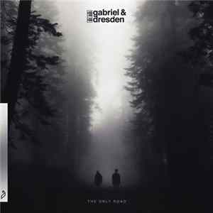 Gabriel & Dresden - The Only Road mp3