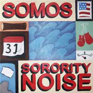 Somos , Sorority Noise - Somos / Sorority Noise mp3