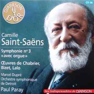Marcel Dupré, Orchestre Symphonique De Detroit, Paul Paray / Camille Saint-Saëns - Symphonie N° 3 «Avec Orgue» / Oeuvres De Chabrier, Bizet, Lalo mp3