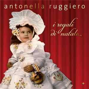 Antonella Ruggiero - I Regali Di Natale mp3
