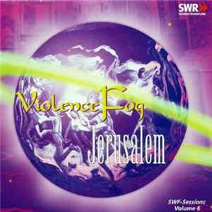 Violence Fog / Jerusalem - SWF-Sessions Volume 6 mp3