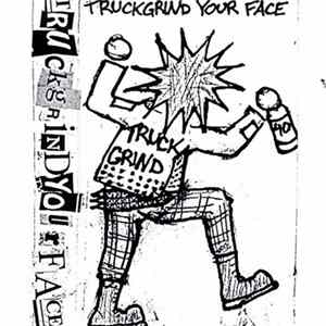 Truckgrind Your Face - Demo mp3