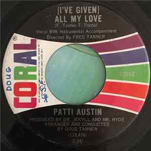 Patti Austin - (I've Given) All My Love / Why Can't We Try It Again mp3