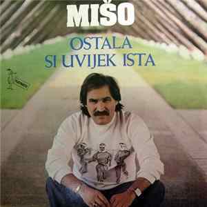 Mišo Kovač - Ostala Si Uvijek Ista mp3