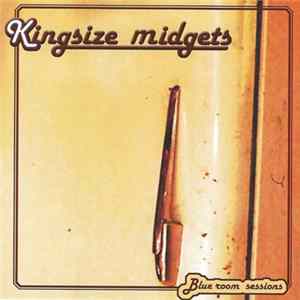 Kingsize Midgets - Blue Room Sessions mp3