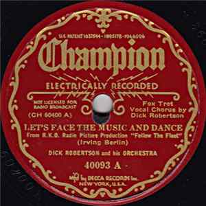 Dick Robertson And His Orchestra - Let's Face The Music And Dance / I'd Rather Lead A Band mp3